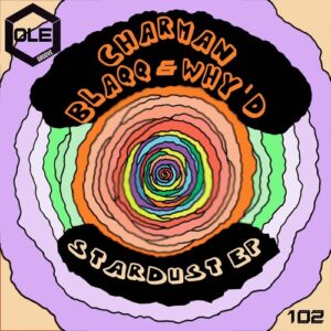 Blaqq & Why'd, Charman - Stardust EP [OLEG102]