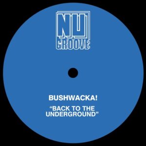 Bushwacka! - Back To The Underground [NG163D]