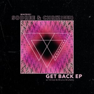 CHRIZ (GER), SODREE - Get Back EP [WHLTD251]