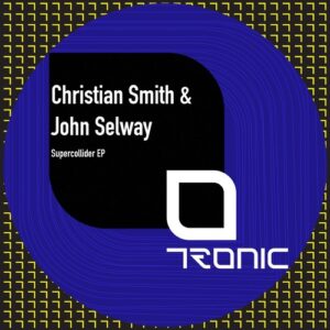 Christian Smith & John Selway - Supercollider EP [TR510]