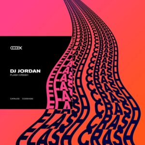 DJ Jordan - Flash Crash [CODEX262]