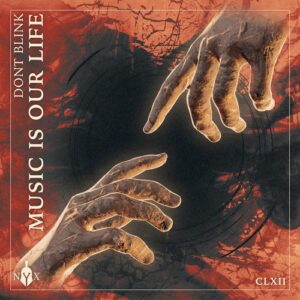 DONT BLINK - MUSIC IS OUR LIFE [NYX162D]