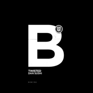 Dan Sushi - Twisted [DDB196]