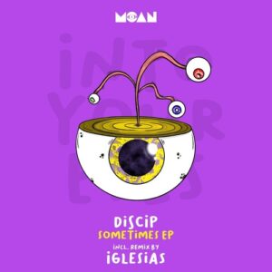Discip - Sometimes EP [MOAN224]