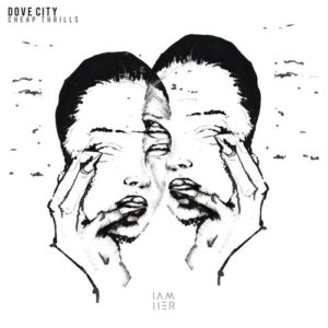 Dove City - Cheap Thrills [IAMHERX107]