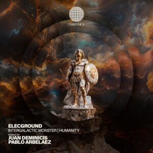 ELECGROUND - Intergalactic Monster | Humanity [CLUBSONICA118]