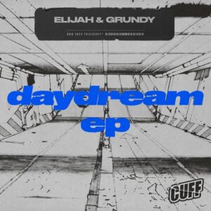 Elijah & Grundy, Willow Star - Daydream EP [CUFF313X]