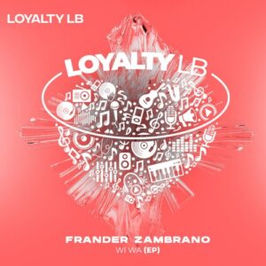 Frander Zambrano - Wi Wa EP [LOY014]