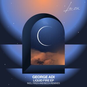 George Adi - Liquid Fire EP [LAZIC009]