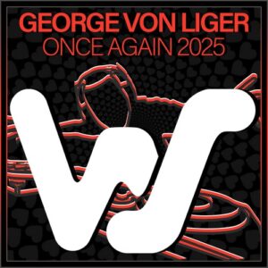George Von Liger - Once Again 2025 [WS504]