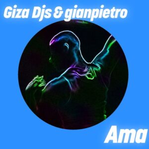 Giza Djs & gianpietro - Ama [GPM794]