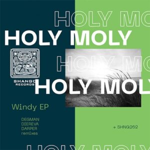 Holy Moly - Windy EP [SHNG262]