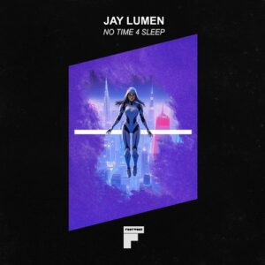 Jay Lumen - No Time 4 Sleep [FW043]