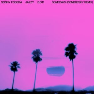 Jazzy, Sonny Fodera, D.O.D - Somedays (Dombresky Extended Remix) [5034644105093]
