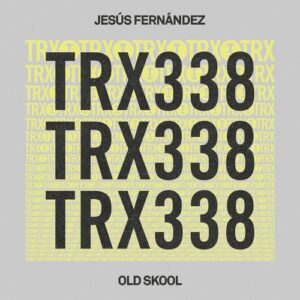 Jesús Fernández - Old Skool [TRX33801Z]