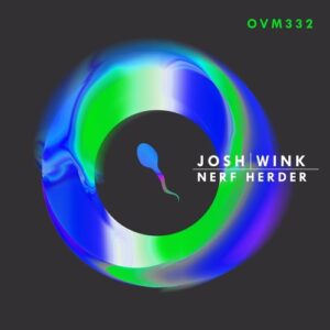 Josh Wink - Nerf Herder [OVM332]