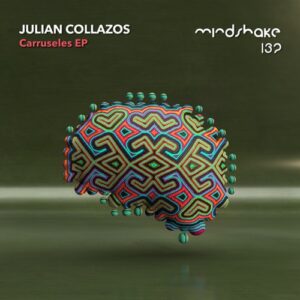 Julian Collazos - Carruseles EP [MINDSHAKE132]