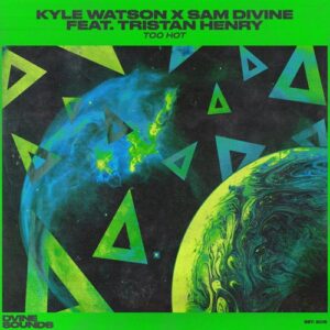 Kyle Watson, Sam Divine, Tristan Henry - Too Hot (Extended Mix) [DVS098B]