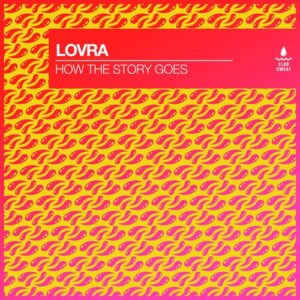 LOVRA - How the Story Goes (Extended Mix) [CLUBSWE596DJ]