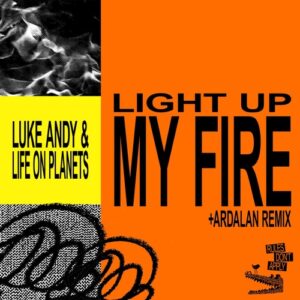 Life on Planets, Luke Andy - Light Up My Fire [RDA033]