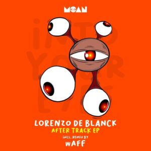 Lorenzo De Blanck - After Track EP [MOAN225]