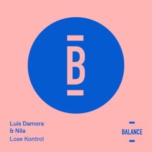 Luis Damora, Nila - Lose Kontrol [BALANCE061EP]