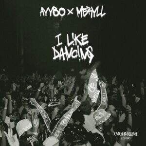 MERYLL, AYYBO - I Like Dancing [CR041B]