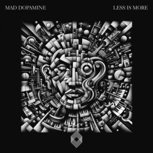 Mad Dopamine - Less Is More [KR092]