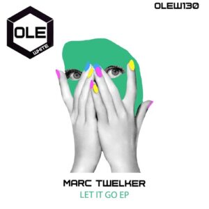Marc Twelker - Let It Go EP [OLEW130]