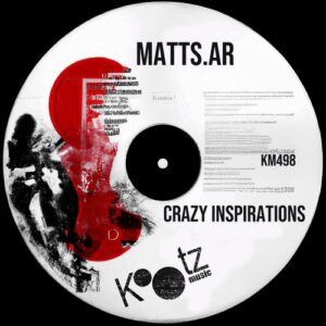 Matts.ar - Crazy Inspirations [KM498]