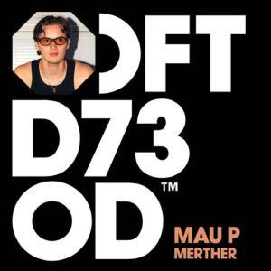 Mau P - MERTHER - Extended Mix [DFTD730D3]