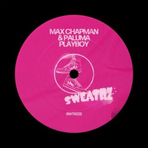 Max Chapman, Paluma - Playboy (Extended Mix) [SWTRZ22DJ]