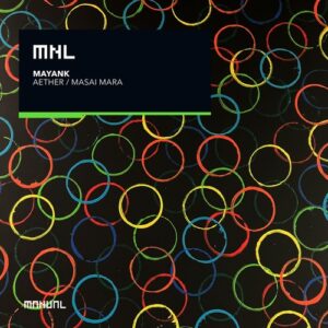 Mayank - Aether / Masai Mara [MNL305DJ]