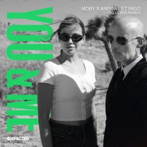 Moby, Anfisa Letyago - You & Me - SG Lewis Extended Remix [DFTD711D9]