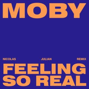 Moby & Nicolas Julian - Feeling So Real (Nicolas Julian Remix Extended) [23171]