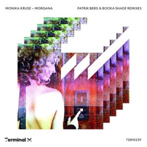 Monika Kruse - Morgana Remixes [TERM239]