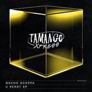 Nacho Scoppa - U Ready EP [TMNGXP006]