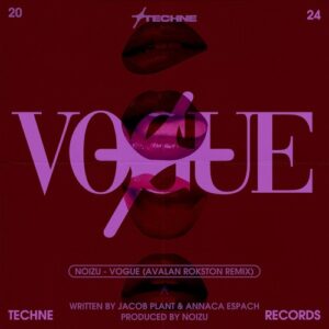 Noizu - Vogue (Avalon Rokston Remix) [TECHNE079R]
