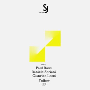 Paul Ross, Daniele Soriani, Gianrico Leoni - Yellow EP [SJRS0247]