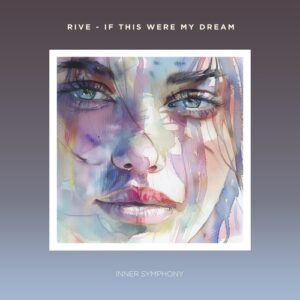 RIVE - If This Were My Dream [IS096]