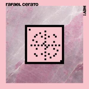Rafael Cerato - Hey! (20 Years Systematic) [SYSTDIGI92]