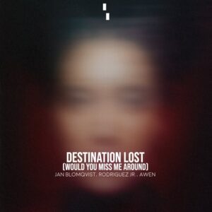 Rodriguez Jr., Jan Blomqvist & Awen - Destination Lost (Would You Miss Me Around) [DCN005]