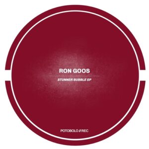Ron Goos - Stunner Bubble EP [PTBL214]