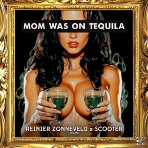 Scooter, Reinier Zonneveld - Mom Was On Tequila [FOA179-BP]