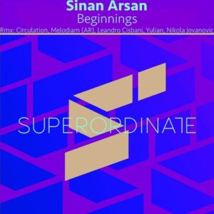 Sinan Arsan - Beginnings ( the Remixes ) [SUPER634]