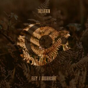 Talliekin - Eley / Sugarcoat [9TY079DJ]
