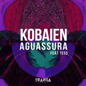Tess, KOBAIEN - Aguassura feat Tess [TRANSA904]
