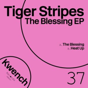Tiger Stripes - The Blessing EP [KWR037]
