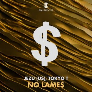 Tokyo T, Jezu (US) - No Lame$ [STC19]