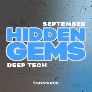Traxsource September Hidden Gems Deep Tech 2024